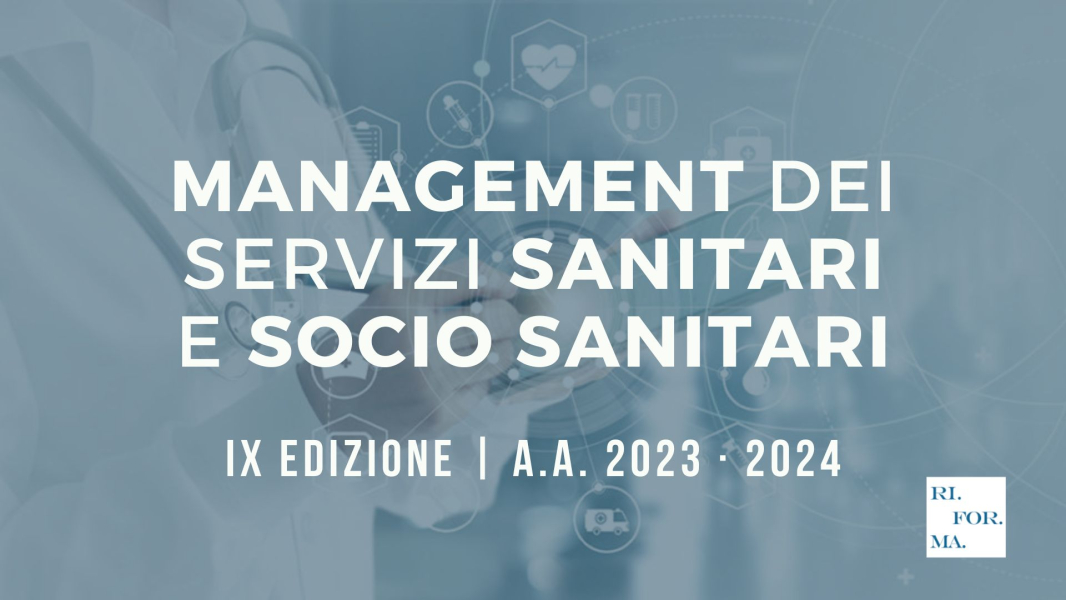 Aperte le iscrizioni al Master in Management dei servizi sanitari e socio sanitari